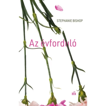 Az évforduló - Stephanie Bishop