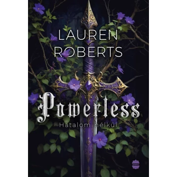 Powerless - Hatalom nélkül - (Különleges kiadás) - Lauren Roberts