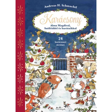 Karácsony Alma Magdival, Snöfriddel és barátaikkal - 24 karácsonyi történet - Andreas H. Schmachtl