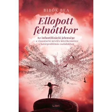 Ellopott felnőttkor - Bibók Bea