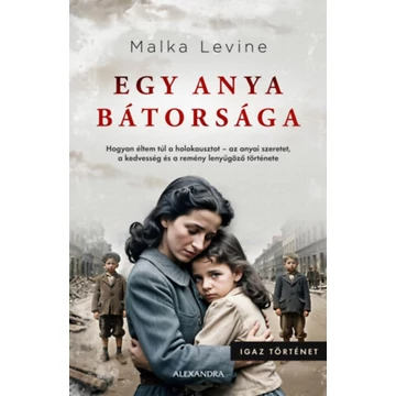 Egy anya bátorsága - Malka Levine