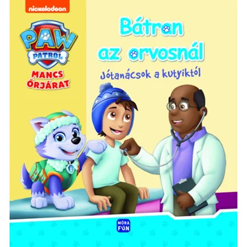 Mancs Őrjárat - Bátran az orvosnál! - Jótanácsok a kutyiktól