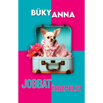 Jobbat érdemelsz! - Büky Anna