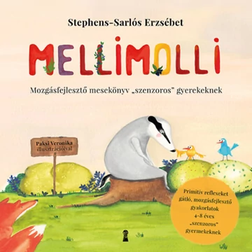 Mellimolli - Mozgásfejlesztő mesekönyv &amp;quot;szenzoros&amp;quot; gyerekeknek - Stephens-Sarlós Erzsébet