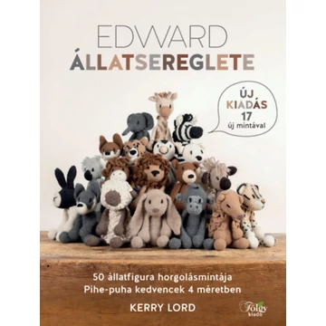 Edward állatsereglete - 50 állatfigura horgolásmintája - Kerry Lord