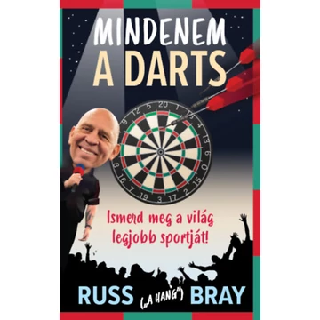 Mindenem a Darts - Ismerd meg a világ legjobb sportját! - Russ Bray