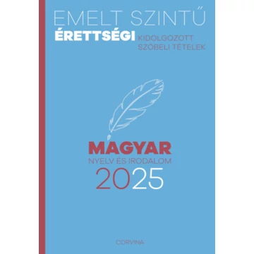 Emelt szintű érettségi - magyar nyelv és irodalom - 2025