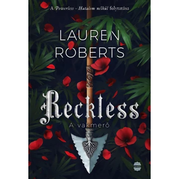 Reckless - A vakmerő - (Különleges kiadás) - Lauren Roberts