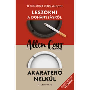 Leszokni a dohányzásról - Akaraterő nélkül - Allen Carr