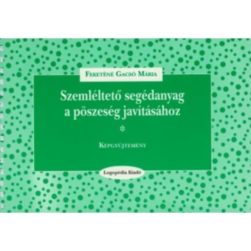 Szemléltető segédanyag a pöszeség javításához - Szógyűjtemény + Képgyűjtemény - Feketéné Gacsó Mária