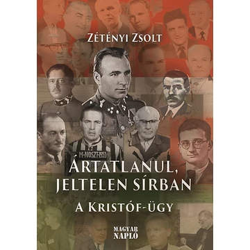 Ártatlanul, jeltelen sírban - A Kristóf-ügy - Zétényi Zsolt