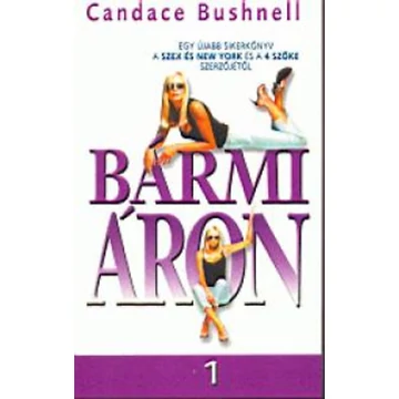 Bármi áron 1-2. - Candace Bushnell