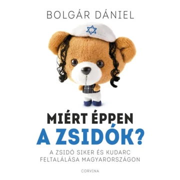 Miért éppen a zsidók? - Bolgár Dániel