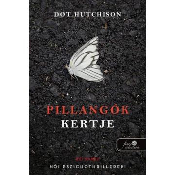 Pillangók kertje - Dot Hutchison