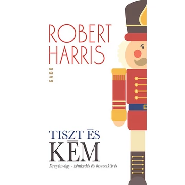 Tiszt és kém - Dreyfus-ügy - kémkedés és összeesküvés - Robert Harris