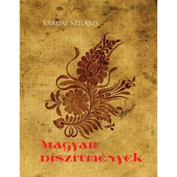 Magyar díszítmények - Várdai Szilárd