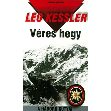 Véres hegy - A HÁBORÚ KUTYÁI 3. - Leo Kessler