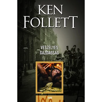 Veszélyes gazdagság - Ken Follett
