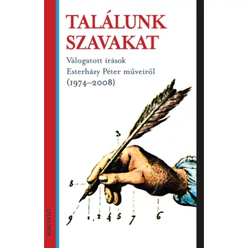 Találunk szavakat - Válogatott írások Esterházy Péter műveiről (1974-2008) - Palkó Gábor