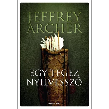 Egy tegez nyílvessző - Jeffrey Archer