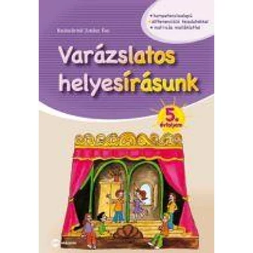 Varázslatos helyesírásunk 5. évfolyam - Baldaváriné Juhász Éva