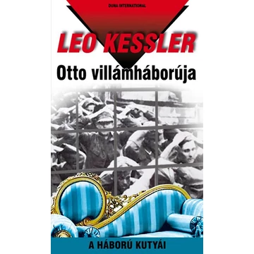 Otto villámháborúja - A háború kutyái 15. - Leo Kessler