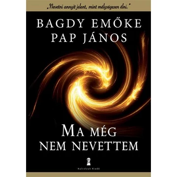 Ma még nem nevettem - Bagdy Emőke