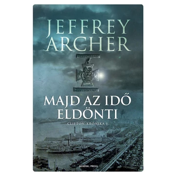 Majd az idő eldönti - Clifton-krónika 1. - Jeffrey Archer