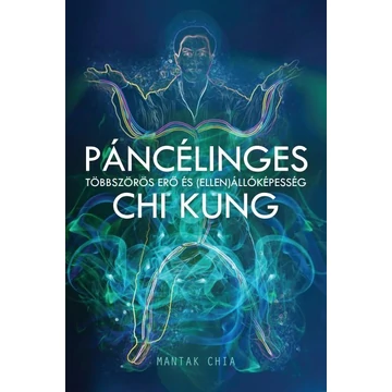 Páncélinges Chi Kung - Többszörös erő és (ellen)állóképesség - Mantak Chia