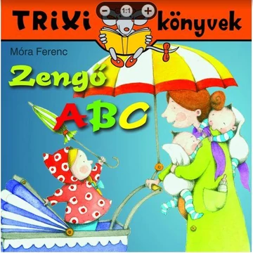 Zengő ABC - TRIXI könyvek - Móra Ferenc