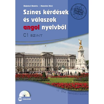 Színes kérdések és válaszok angol nyelvből - C1 szint - CD-melléklettel - Bajnóczi Beatrix