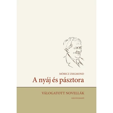 A nyáj és pásztora - Válogatott novellák - Móricz Zsigmond