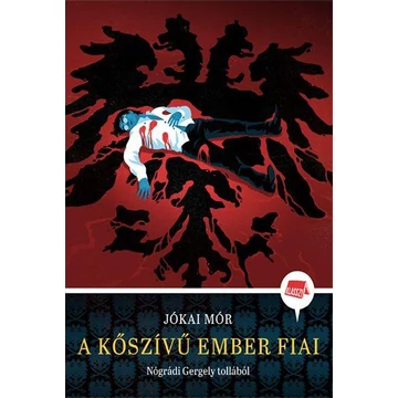 A kőszívű ember fiai - Nógrádi Gergely tollából - Klassz! 1. - Jókai Mór