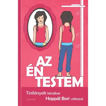 Az én testem - Tinilányok kérdései, Hoppál Bori válaszai - Hoppál Bori