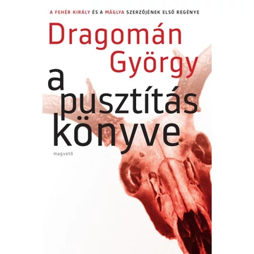 A pusztítás könyve - Dragomán György