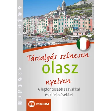 Társalgás színesen olasz nyelven - A legfontosabb szavakkal és kifejezésekkel - Mike Hillenbrand