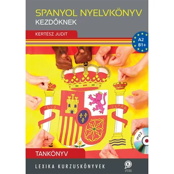 Spanyol nyelvkönyv kezdőknek - Tankönyv - A2 - B1+ - MP3 CD +letölthető hanganyag - Kertész Judit