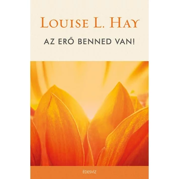 Az erő benned van! - Louise L. Hay