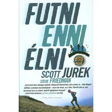 Futni, enni, élni - Scott Jurek