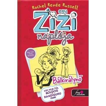 Egy Zizi naplója 6. - Bálkirálynő - Egy nem túl boldog randiguru meséi - Rachel Renée Russell