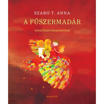 A fűszermadár - Szabó T. Anna