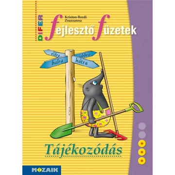 DIFER Fejlesztő füzetek - Tájékozódás - MS-9331V - Kriston-Bordi Zsuzsanna