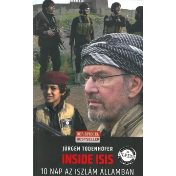 INSIDE ISIS - 10 nap az Iszlám Államban - Jürgen Todenhöfer