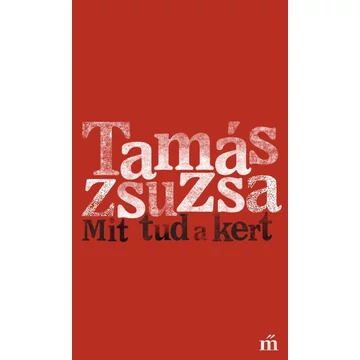 Mit tud a kert - Tamás Zsuzsa