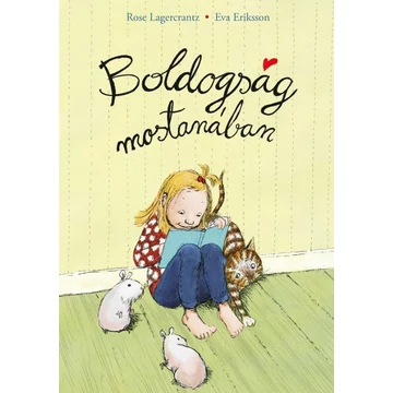 Boldogság mostanában - Rose Lagercrantz