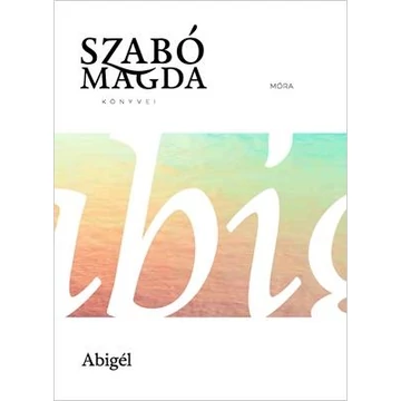 Abigél - Szabó Magda