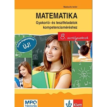 Matematika - Gyakorló- és tesztfeladatok kompetenciaméréshez 8. osztályosoknak - Muskovits István