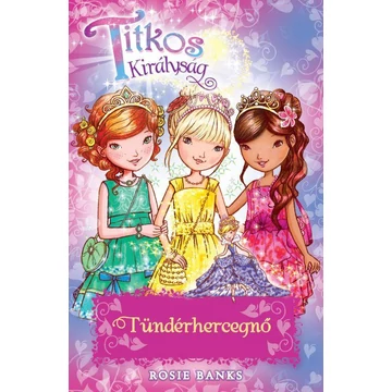 Titkos királyság - Tündérhercegnő - Rosie Banks