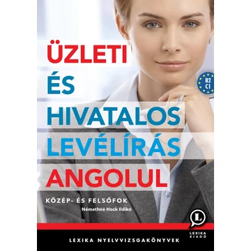 Üzleti és hivatalos levélírás angolul - közép- és felsőfok - Némethné Hock Ildikó