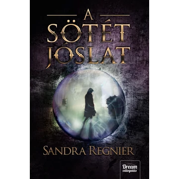 A sötét jóslat - A Sárkányok gyermeke-trilógia 2. - Sandra Regnier